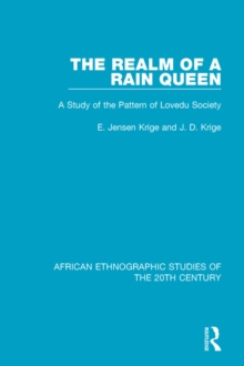 The Realm of a Rain Queen : A Study of the Pattern of Lovedu Society