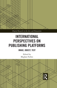 International Perspectives on Publishing Platforms : Image, Object, Text