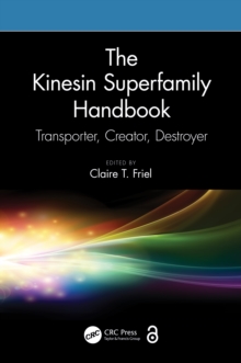 The Kinesin Superfamily Handbook : Transporter, Creator, Destroyer