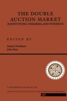 The Double Auction Market : Institutions, Theories, And Evidence