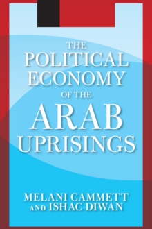 The Political Economy of the Arab Uprisings