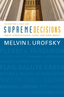 Supreme Decisions, Volume 2 : Great Constitutional Cases and Their Impact, Volume Two: Since 1896