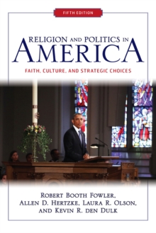 Religion and Politics in America : Faith, Culture, and Strategic Choices