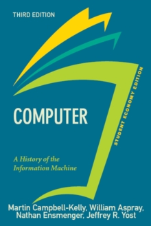 Computer, Student Economy Edition : A History of the Information Machine