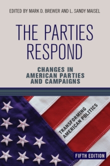 The Parties Respond : Changes in American Parties and Campaigns