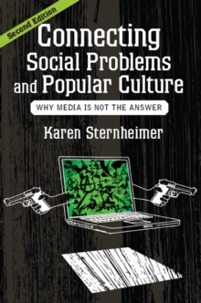 Connecting Social Problems and Popular Culture : Why Media is Not the Answer