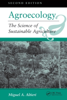 Agroecology : The Science Of Sustainable Agriculture, Second Edition