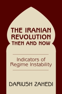 The Iranian Revolution Then And Now : Indicators Of Regime Instability