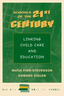 Schools Of The 21st Century : Linking Child Care And Education