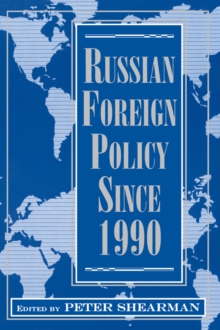 Russian Foreign Policy Since 1990