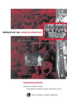 Portraits Of The Japanese Workplace : Labor Movements, Workers, And Managers