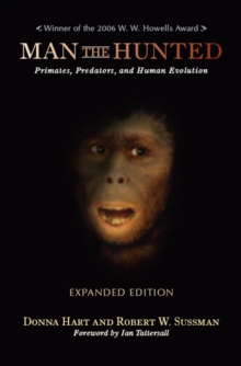 Man the Hunted : Primates, Predators, and Human Evolution, Expanded Edition