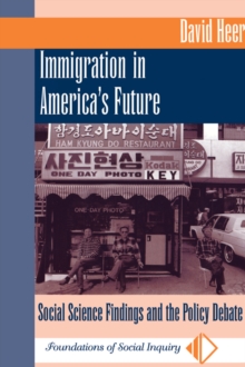 Immigration In America's Future : Social Science Findings And The Policy Debate