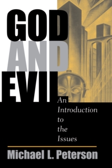 God And Evil : An Introduction To The Issues