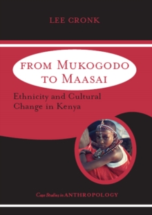 From Mukogodo to Maasai : Ethnicity and Cultural Change In Kenya