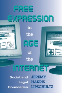 Free Expression In The Age Of The Internet : Social And Legal Boundaries