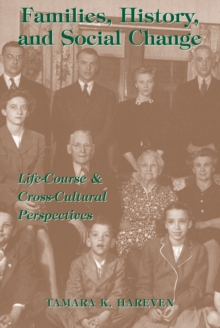 Families, History And Social Change : Life Course And Cross-cultural Perspectives