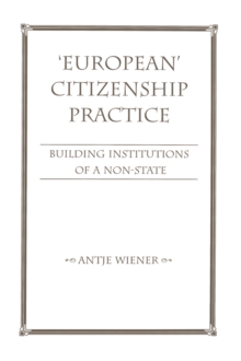 European Citizenship Practice : Building Institutions Of A Non-state