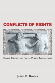 Conflicts Of Rights : Moral Theory And Social Policy Implications