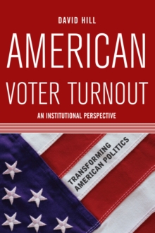 American Voter Turnout : An Institutional Perspective