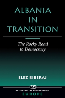 Albania In Transition : The Rocky Road To Democracy