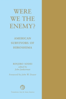 Were We The Enemy? American Survivors Of Hiroshima