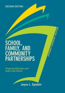 School, Family, and Community Partnerships, Student Economy Edition : Preparing Educators and Improving Schools