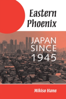 Eastern Phoenix : Japan Since 1945