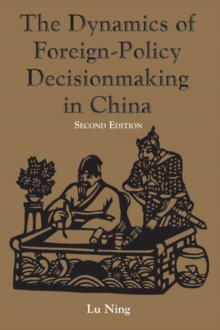 The Dynamics Of Foreign-policy Decisionmaking In China