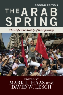 The Arab Spring : The Hope and Reality of the Uprisings