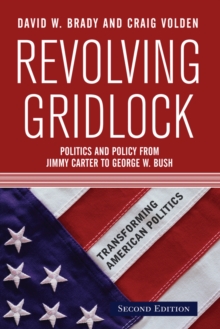 Revolving Gridlock : Politics and Policy from Jimmy Carter to George W. Bush