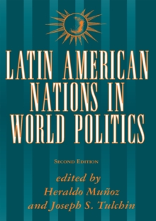 Latin American Nations In World Politics : Second Edition