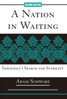 A Nation In Waiting : Indonesia's Search For Stability