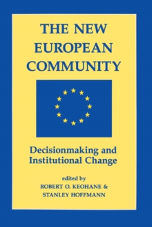 The New European Community : Decisionmaking And Institutional Change