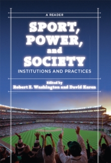 Sport, Power, and Society : Institutions and Practices: A Reader