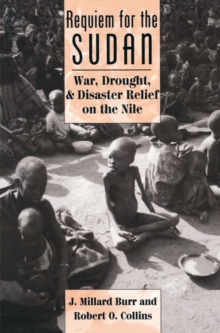 Requiem For The Sudan : War, Drought, And Disaster Relief On The Nile