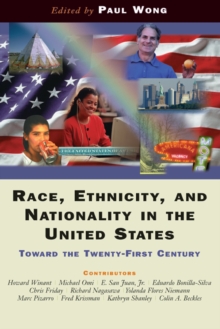 Race, Ethnicity, And Nationality In The United States : Toward The Twenty-first Century