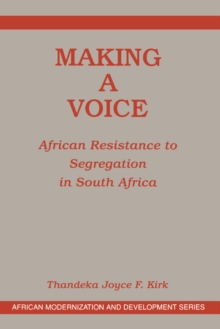 Making A Voice : African Resistance To Segregation In South Africa