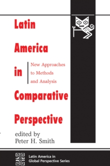 Latin America In Comparative Perspective : New Approaches To Methods And Analysis