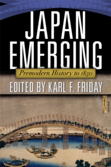 Japan Emerging : Premodern History to 1850