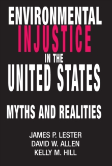 Environmental Injustice In The U.S. : Myths And Realities