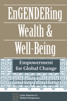 Engendering Wealth And Well-being : Empowerment For Global Change