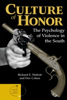 Culture Of Honor : The Psychology Of Violence In The South