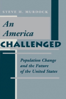 An America Challenged : Population Change And The Future Of The United States