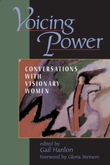 Voicing Power : Conversations With Visionary Women