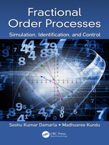 Fractional Order Processes : Simulation, Identification, and Control