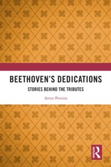 Beethovens Dedications : Stories Behind the Tributes