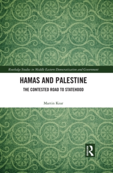 Hamas and Palestine : The Contested Road to Statehood