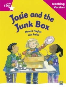 Rigby Star Guided Reading Pink Level: Josie and the Junk Box Teaching Version