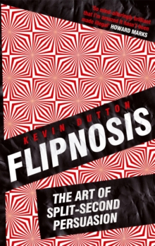 Flipnosis : The Art of Split-Second Persuasion, Paperback Book Flipnosis : The Art of Split-Second Persuasion, Paperback Book